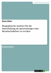 Biographische Auslöser für die Entscheidung als Quereinsteiger zum Berufsschullehrer zu werden