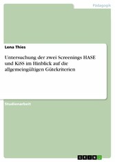 Untersuchung der  zwei Screenings HASE und KiSS im Hinblick auf die allgemeingültigen Gütekriterien