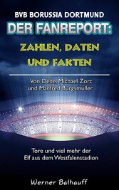 Die Borussen - Zahlen, Daten und Fakten des BVB Borussia Dortmund