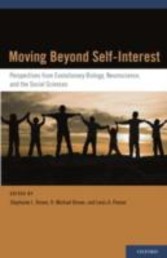 Moving Beyond Self-Interest: Perspectives from Evolutionary Biology, Neuroscience, and the Social Sciences