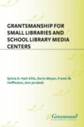 Grantsmanship for Small Libraries and School Library Media Centers