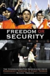 Freedom or Security: The Consequences for Democracies Using Emergency Powers to Fight Terror