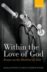 Within the Love of God: Essays on the Doctrine of God