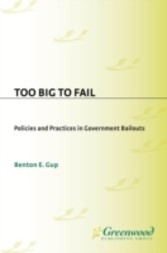 Too Big to Fail: Policies and Practices in Government Bailouts