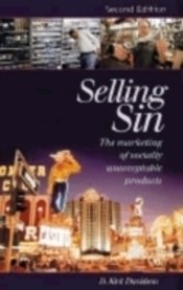 Selling Sin: The Marketing of Socially Unacceptable Products