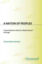 Nation of Peoples: A Sourcebook on America's Multicultural Heritage