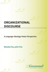 Organizational Discourse: A Language-Ideology-Power Perspective