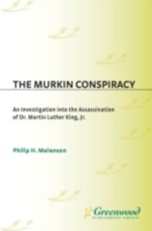 Murkin Conspiracy: An Investigation into the Assassination of Dr. Martin Luther King, Jr.