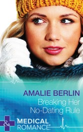 Breaking Her No-Dating Rule (Mills & Boon Medical) (New Year's Resolutions! - Book 2)