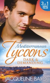 Mediterranean Tycoons: Dark & Demanding (Mills & Boon M&B)