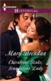 Chivalrous Rake, Scandalous Lady (Mills & Boon Historical)