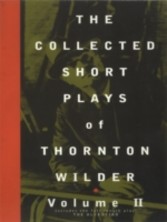 Collected Short Plays of Thornton Wilder, Volume T