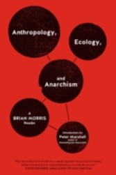 Anthropology, Ecology, And Anarchism