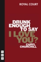 Drunk Enough to Say I Love You? (NHB Modern Plays)