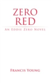 Zero Red - An Eddie Zero Novel