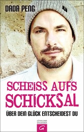 Scheiß aufs Schicksal