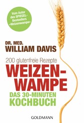 Weizenwampe - Das 30-Minuten-Kochbuch