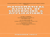 Mathematical Aspects of Scheduling and Applications