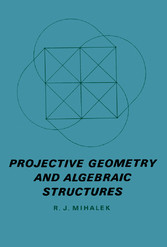 Projective Geometry and Algebraic Structures