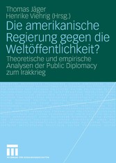 Die amerikanische Regierung gegen die Weltöffentlichkeit?