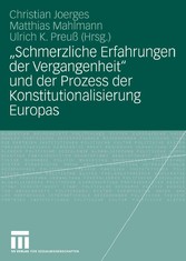 'Schmerzliche Erfahrungen der Vergangenheit' und der Prozess der Konstitutionalisierung Europas