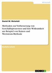 Methoden zur Verbesserung von Geschäftsprozessen und ihre Wirksamkeit am Beispiel von Kaizen und Wertstrom-Methode