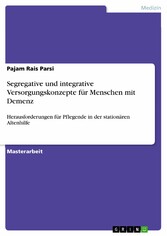 Segregative und integrative Versorgungskonzepte für Menschen mit Demenz