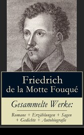 Gesammelte Werke: Romane + Erzählungen + Sagen + Gedichte + Autobiografie