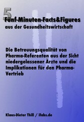 Die Betreuungsqualität von Pharma-Referenten aus der Sicht niedergelassener Ärzte und die Implikationen für den Pharma-Vertrieb