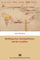 Weltbürgertum, Kosmopolitismus und der Leviathan