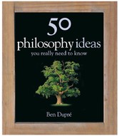 50 Philosophy Ideas You Really Need to Know