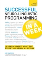 Neuro-Linguistic Programming in a Week: Teach Yourself