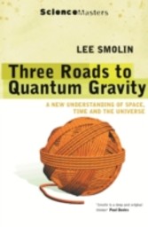 Three Roads to Quantum Gravity