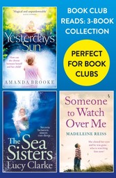 Book Club Reads: 3-Book Collection: Yesterday's Sun, The Sea Sisters, Someone to Watch Over Me