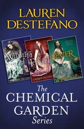 Chemical Garden Series Books 1-3: Wither, Fever, Sever