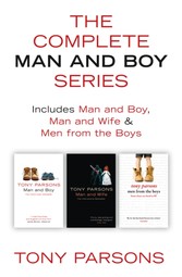 Complete Man and Boy Trilogy: Man and Boy, Man and Wife, Men From the Boys