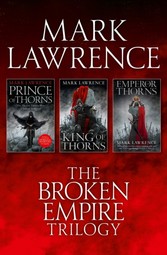 Complete Broken Empire Trilogy: Prince of Thorns, King of Thorns, Emperor of Thorns