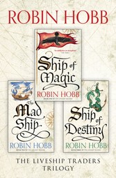 Complete Liveship Traders Trilogy: Ship of Magic, The Mad Ship, Ship of Destiny