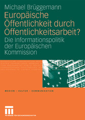 Europäische Öffentlichkeit durch Öffentlichkeitsarbeit?