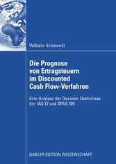 Die Prognose von Ertragsteuern im Discounted Cash Flow-Verfahren