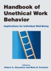 Handbook of Unethical Work Behavior: Implications for Individual Well-Being