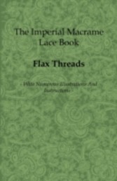 Imperial Macrame Lace Book - With Numerous Illustrations and Instructions - Flax Threads