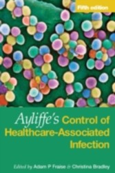 Ayliffe's Control of Healthcare-Associated Infection Fifth Edition