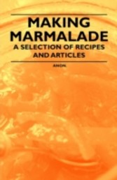 Making Marmalade - A Selection of Recipes and Articles