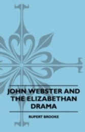 John Webster and the Elizabethan Drama