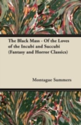 Black Mass - Of the Loves of the Incubi and Succubi (Fantasy and Horror Classics)