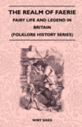 Realm Of Faerie - Fairy Life And Legend In Britain (Folklore History Series)