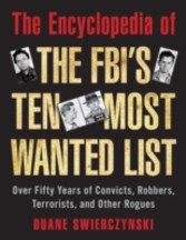 Encyclopedia of the FBI's Ten Most Wanted List