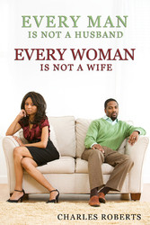 Every Man Is Not a Husband - Every Woman Is Not a Wife