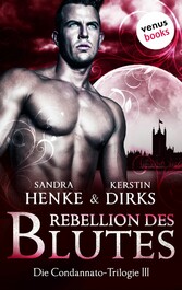 Die Condannato-Trilogie - Band 3: Rebellion des Blutes